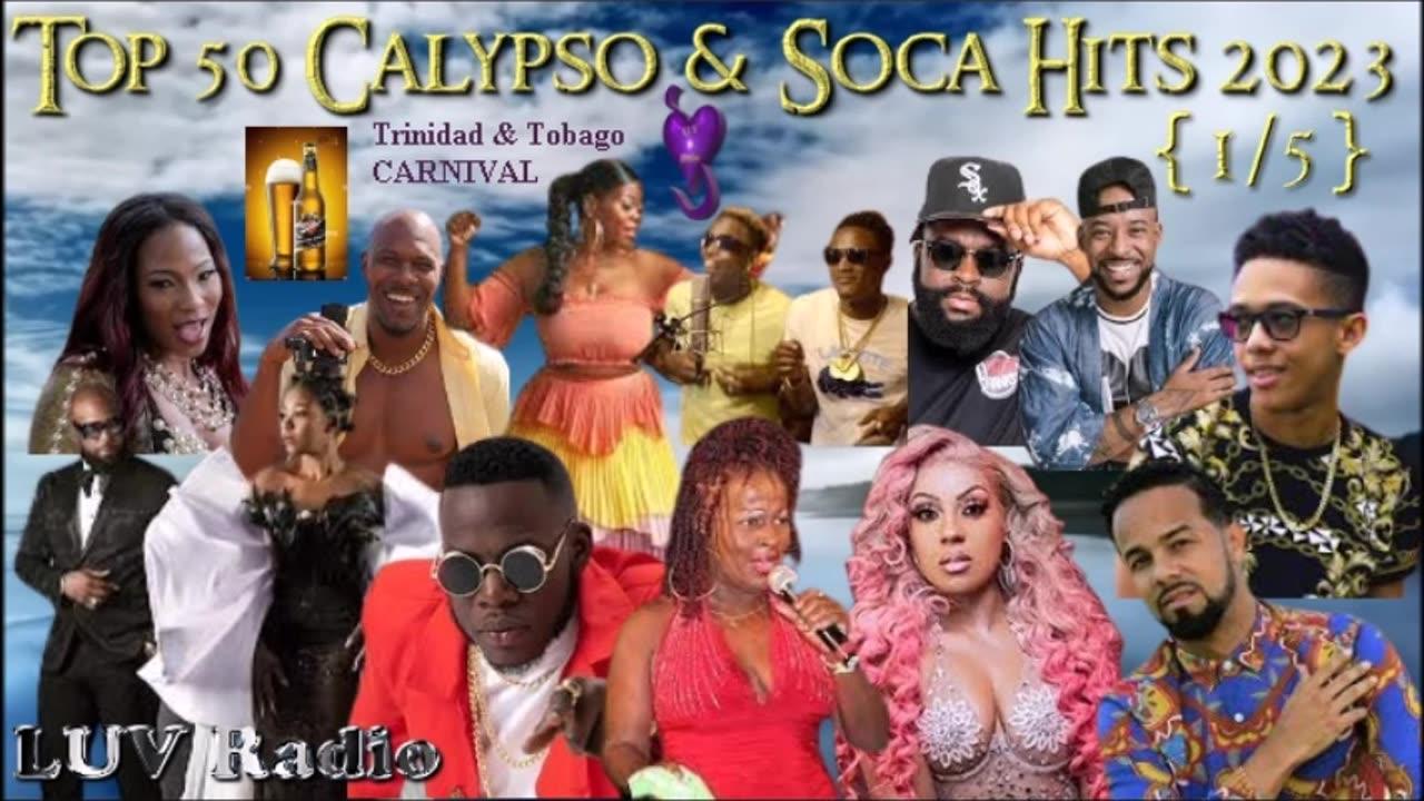 2023 Top 50 Calypso & Soca Hits {1of 5} Trinidad & Tobago Carnival 2023 (46 mins)